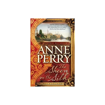 The Sheen on the Silk - by Anne Perry (Paperback)