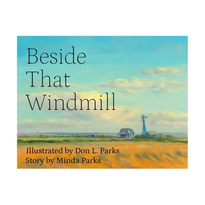 Beside That Windmill - (Hardcover)