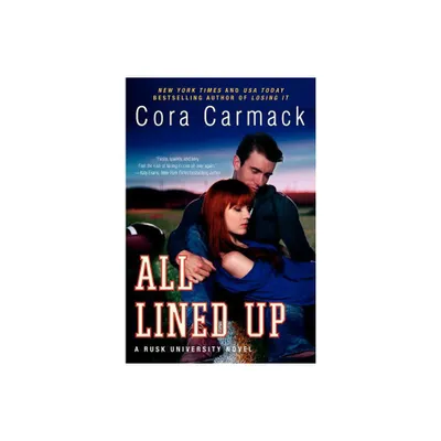 All Lined Up - (Rusk University) by Cora Carmack (Paperback)