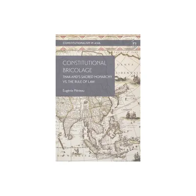 Constitutional Bricolage - (Constitutionalism in Asia) by Eugnie Mrieau (Paperback)