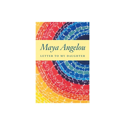 Letter to My Daughter (Hardcover) by Maya Angelou