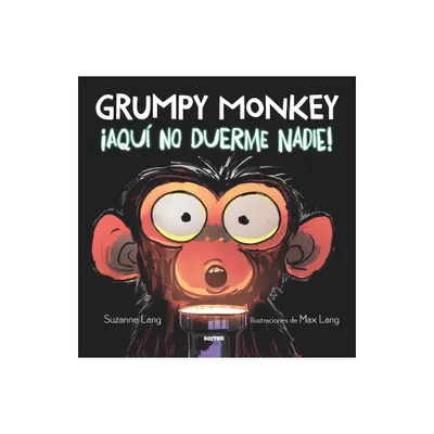 Grumpy Monkey: Aqu No Duerme Nadie! / Grumpy Monkey Up All Night - by Suzanne Lang (Hardcover)