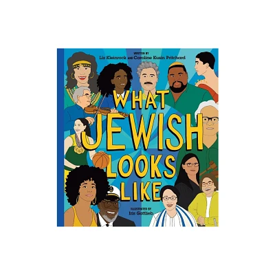 What Jewish Looks Like - by Liz Kleinrock & Caroline Kusin Pritchard (Hardcover)