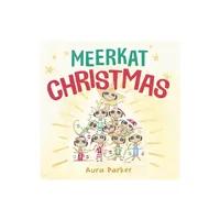 Meerkat Christmas - by Aura Parker (Hardcover)