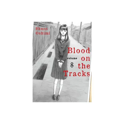 Blood on the Tracks 8 - by Shuzo Oshimi (Paperback)