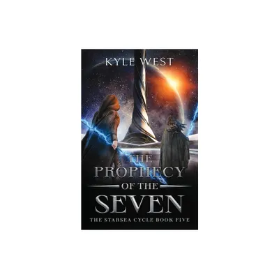 The Prophecy of the Seven - by Kyle West (Paperback)