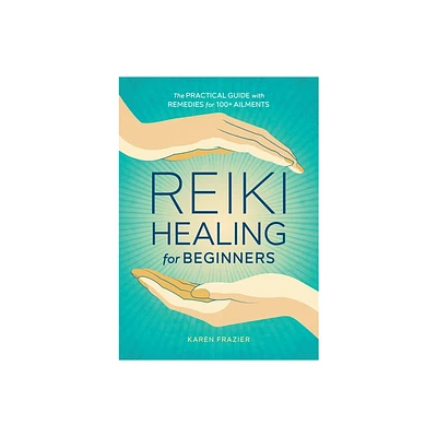 Reiki Healing for Beginners - by Karen Frazier (Paperback)