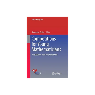 Competitions for Young Mathematicians - (Icme-13 Monographs) by Alexander Soifer (Paperback)