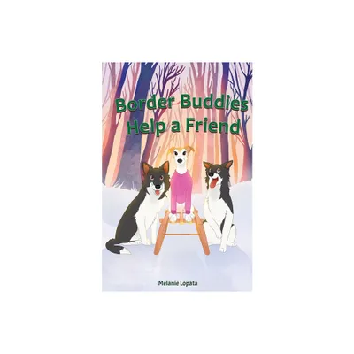 Border Buddies Help A Friend - by Melanie Lopata (Paperback)