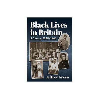 Black Lives in Britain - by Jeffrey Green (Paperback)