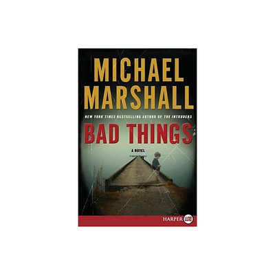 Bad Things - Large Print by Michael Marshall (Paperback)