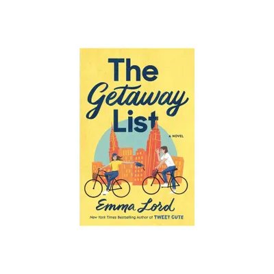 The Getaway List - by Emma Lord (Hardcover)