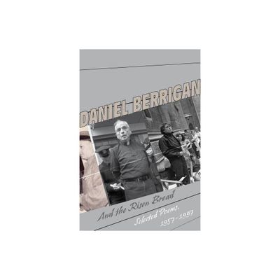 And the Risen Bread - by Daniel Berrigan (Paperback)