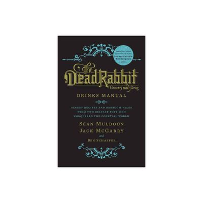 The Dead Rabbit Drinks Manual - by Sean Muldoon & Jack McGarry & Ben Schaffer (Hardcover)