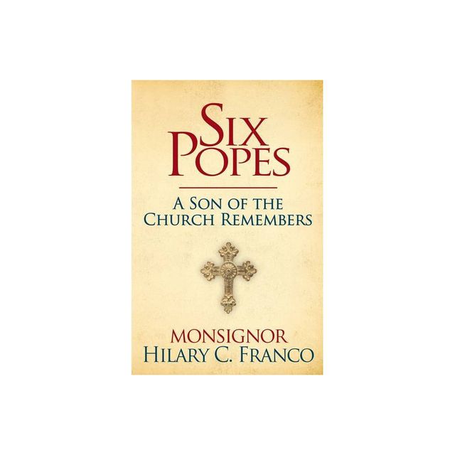 Six Popes - by Hilary C Franco (Hardcover)