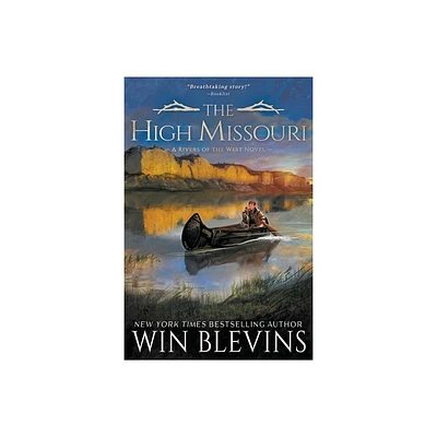 The High Missouri - (Rivers of the West) by Win Blevins (Paperback)