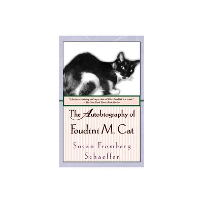 The Autobiography of Foudini M. Cat - by Susan Fromberg Schaeffer (Paperback)