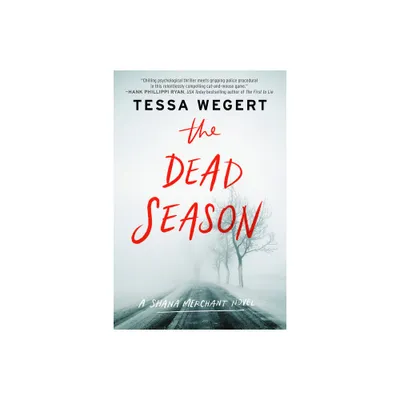 The Dead Season - (A Shana Merchant Novel) by Tessa Wegert (Paperback)