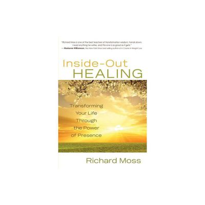 Inside-Out Healing - by Richard Moss (Paperback)