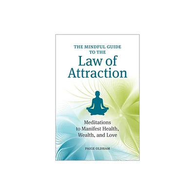 The Mindful Guide to the Law of Attraction - by Paige Oldham (Paperback)