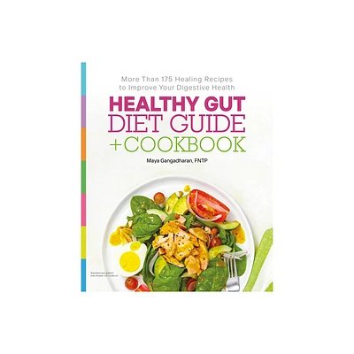 Healthy Gut Diet Guide + Cookbook - by Maya Gangadharan (Paperback)