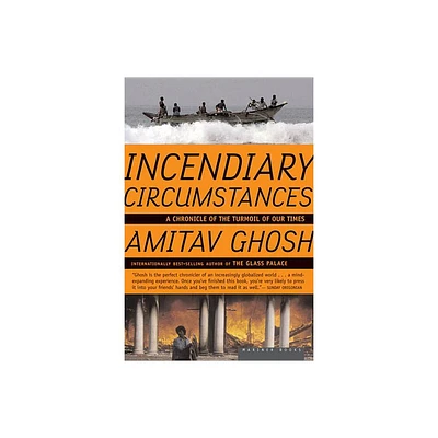 Incendiary Circumstances - by Amitav Ghosh (Paperback)