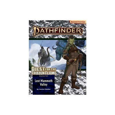 Pathfinder Adventure Path: Lost Mammoth Valley (Quest for the Frozen Flame 2 of 3 (P2) - by Jessica Catalan (Paperback)