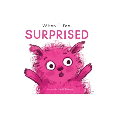 When I Feel Surprised - (First Feelings) by Childs Play (Board Book)