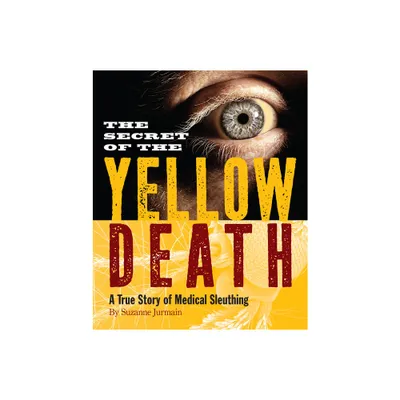 The Secret of the Yellow Death - by Suzanne Jurmain (Paperback)