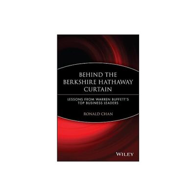 Behind the Berkshire Hathaway Curtain - by Ronald Chan (Paperback)