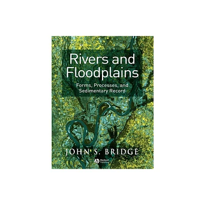 Rivers and Floodplains - by John S Bridge (Paperback)