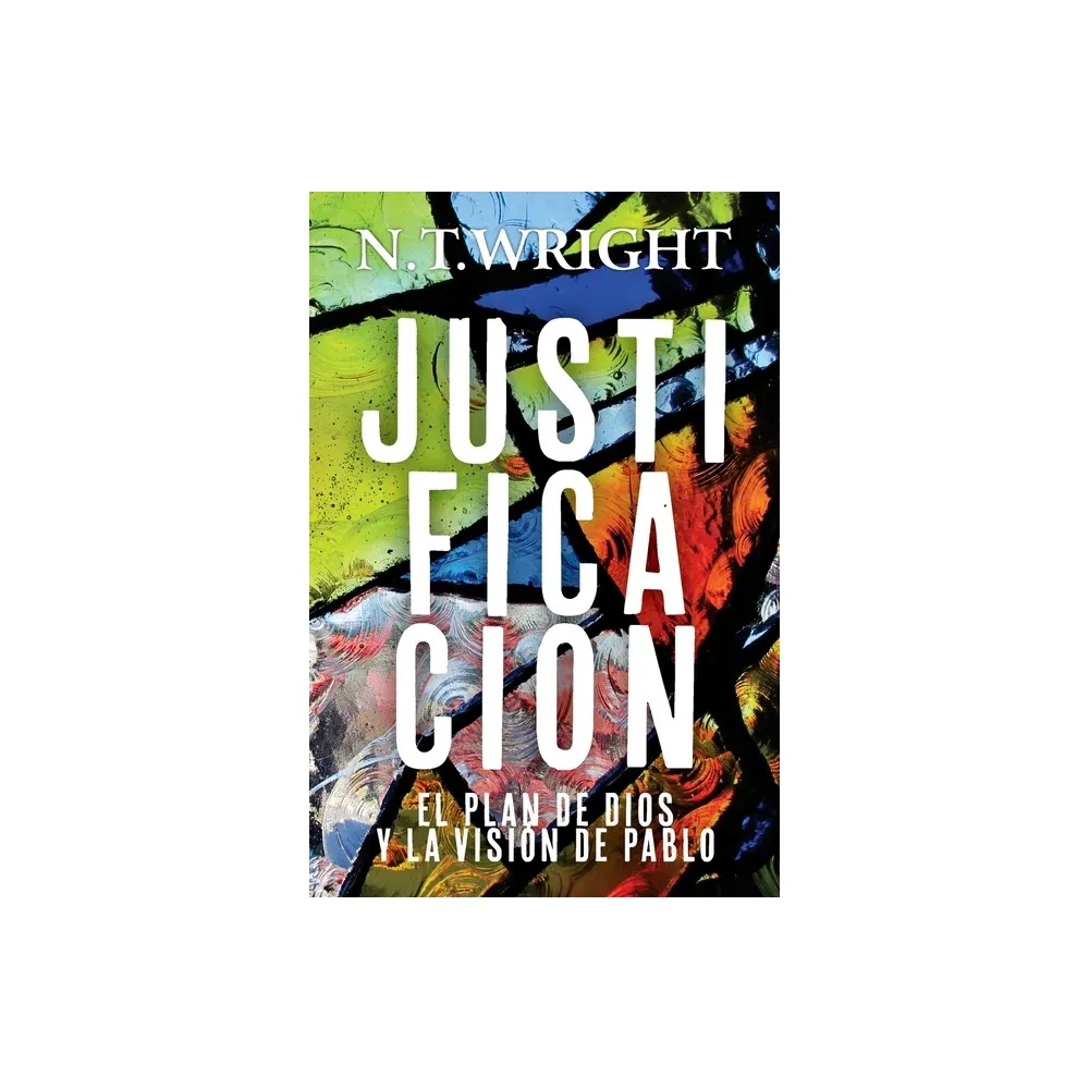 Justificacin - by N T Wright (Paperback)