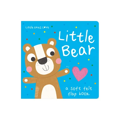 Little Ones Love Little Bear - (Little Ones Love Felt Flap Baby Books) by Holly Hall (Board Book)