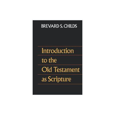 Introduction to the Old Testament as Scripture - by Brevard S Childs (Paperback)