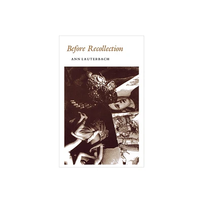 Before Recollection - (Princeton Contemporary Poets) by Ann Lauterbach (Paperback)