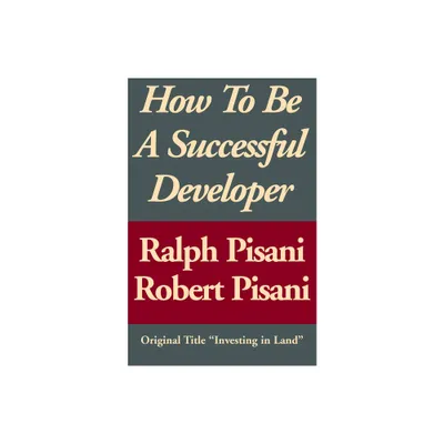 How to Be a Successful Developer - by Ralph Pisani & Robert Pisani (Paperback)