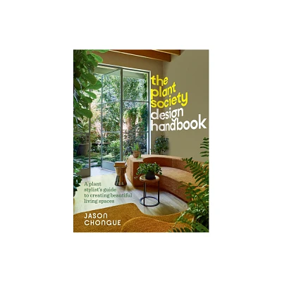 The Plant Society Design Handbook - by Jason Chongue (Hardcover)