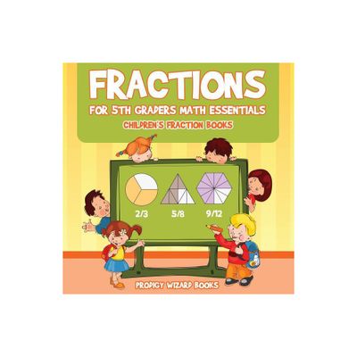 Fractions for 5Th Graders Math Essentials - by Prodigy Wizard Books (Paperback)