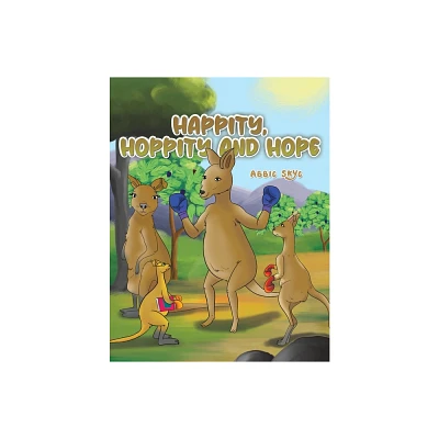 Happity, Hoppity and Hope - by Abbie Skye (Paperback)