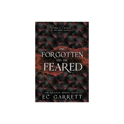 The Forgotten and The Feared - (Dragon Queen) by Ec Garrett (Paperback)