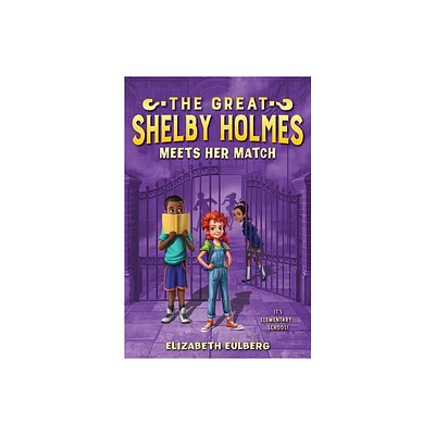 The Great Shelby Holmes Meets Her Match - by Elizabeth Eulberg (Hardcover)