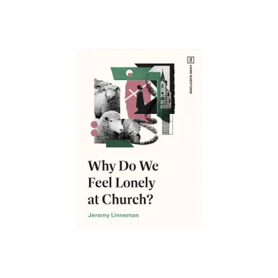 Why Do We Feel Lonely at Church? - (Tgc Hard Questions) by Jeremy Linneman (Paperback)