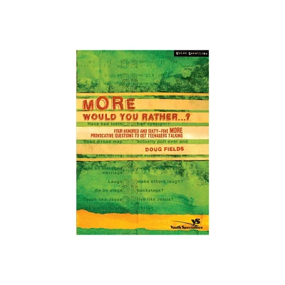 More Would You Rather? - (Quick Questions) by Doug Fields (Paperback)