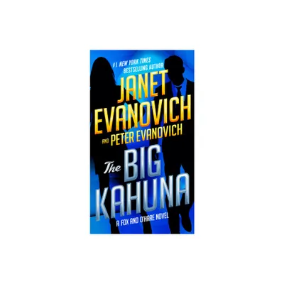 The Big Kahuna - (Fox and OHare) by Janet Evanovich & Peter Evanovich (Paperback)