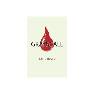 Grayscale - by Kat Grosso (Paperback)