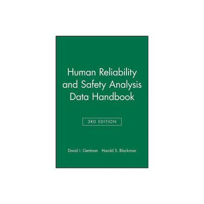 Human Reliability and Safety Analysis Data Handbook - 3rd Edition by David I Gertman & Harold S Blackman (Hardcover)