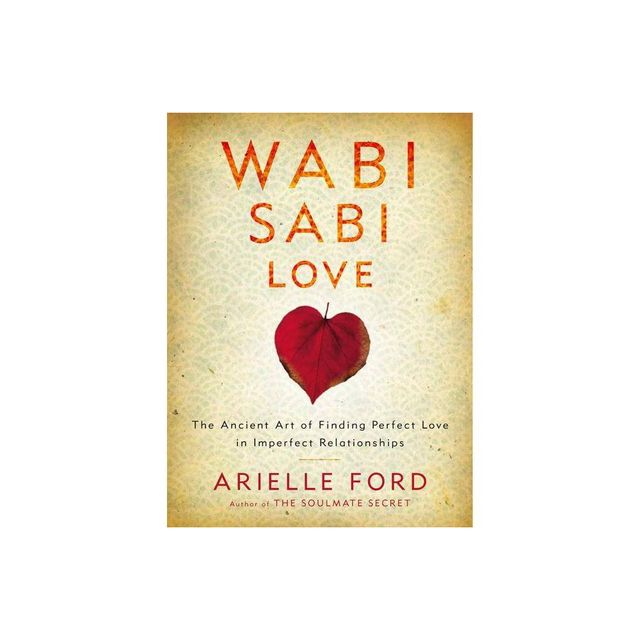 Wabi Sabi Love PB - by Arielle Ford (Paperback)