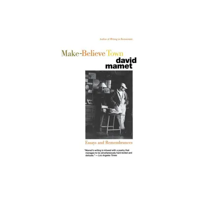 Make-Believe Town - by David Mamet (Paperback)