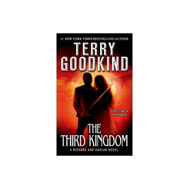 The Third Kingdom - (Richard and Kahlan) by Terry Goodkind (Paperback)