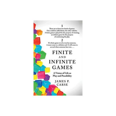 Finite and Infinite Games - by James Carse (Paperback)